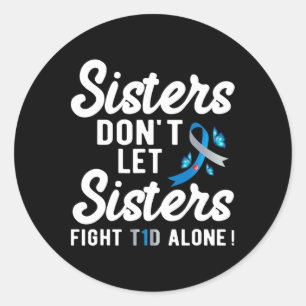 T1d Design For Support Sisters Type 1 Diabetes Awa Classic Round Sticker