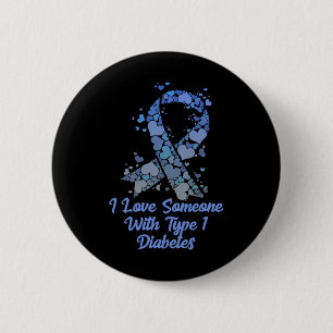 T1d I Love Someone With Type 1 Diabetes Tee Diabet 2 Inch Round Button
