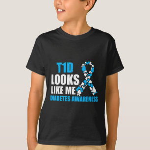 T1d Looks Like Me Diabetes Awareness Gift  T-Shirt