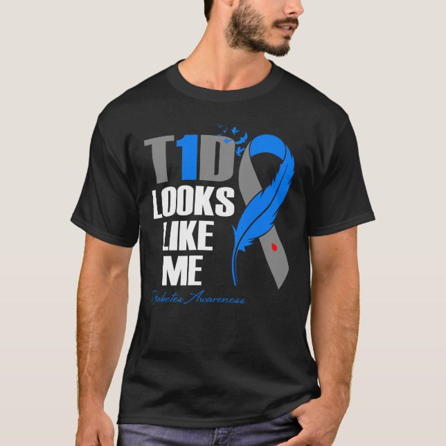 T1D Looks Like Me Support diabetes Warrior Feather T-Shirt (Front)