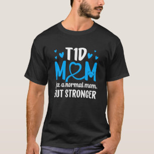 T1D Mom Definition T1D Mama Type 1 Diabetes Warrio T-Shirt