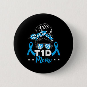 T1d Mom Diabetes Warrior Diabetes Awareness Diabet 2 Inch Round Button