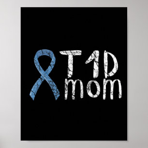 T1d Mom Type 1 Diabetes Awareness Diabetic Gift  Poster