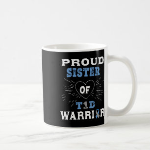 T1d Proud Sister Diabetes Awareness Type 1 Insulin Coffee Mug