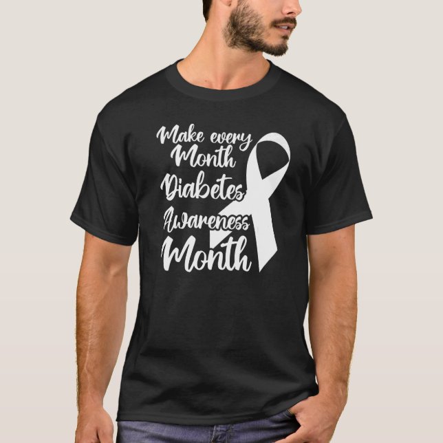 T1D Warrior Make Every Month Diabetes Awareness Mo T-Shirt (Front)