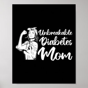T1d Warrior Unbreakable Diabetes Mom Diabetes Awar Poster
