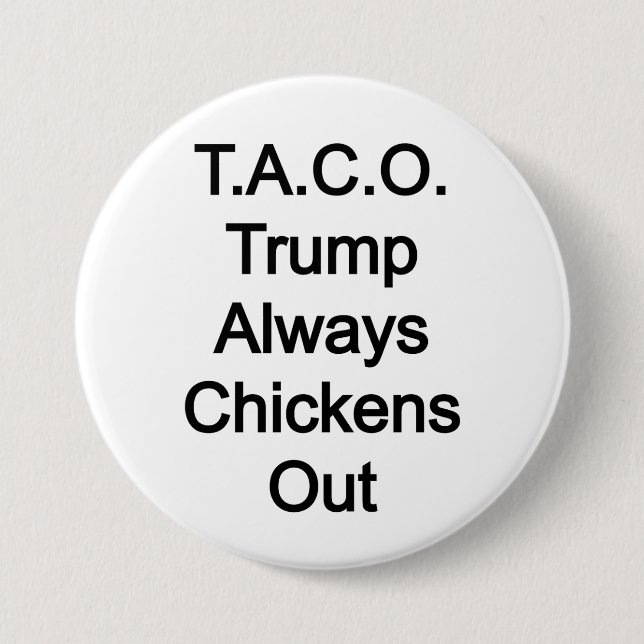 T.A.C.O Trump Always Chickens Out 3 Inch Round Button (Front)