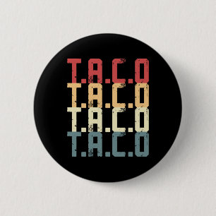T.a.c.o Trump Always Chickens Out Tee Funny Taco M 2 Inch Round Button