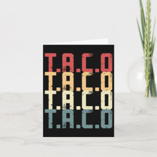 T.a.c.o Trump Always Chickens Out Tee Funny Taco M Card