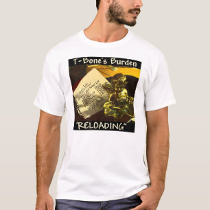 T-Bone's Burden - "Reloading" T-Shirt