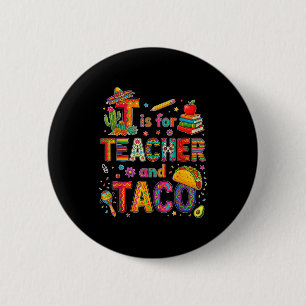 T is for teacher and taco funny fiesta teacher 2 inch round button