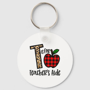 T Is For Teacher’s Aide Funny Ck To School Teachin Keychain