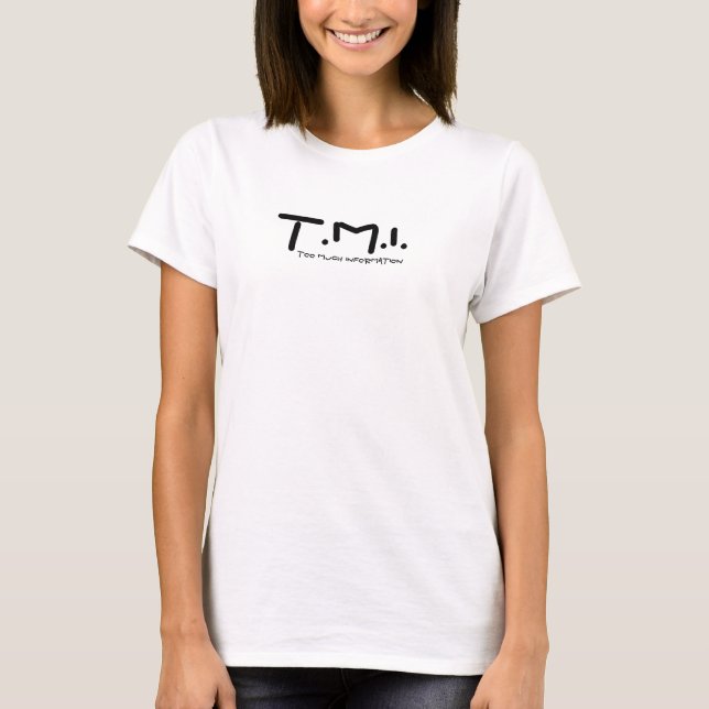 T.M.I. T-Shirt (Front)