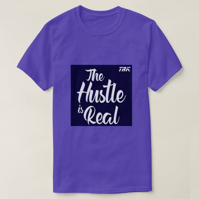T.R.K HUSTLE IS REAL TSHIRT (Design Front)