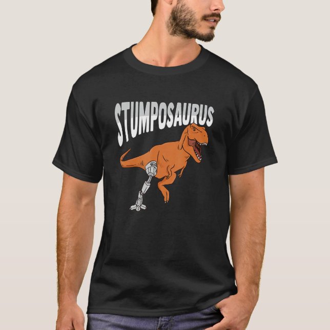T Rex Amputee Joke Leg Prosthetic Dinosaur for a L T-Shirt (Front)