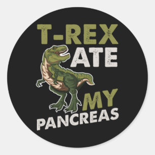 T-rex Ate My Pancreas Diabetic Dino Fan Classic Round Sticker