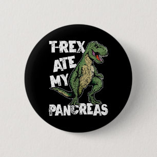 T-rex Ate My Pancreas Dinosaur Fun Diabetes Awaren 2 Inch Round Button