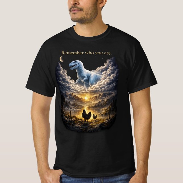 T-Rex Chicken Evolution | Remember Who You Are  T-Shirt (Front)