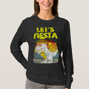 T Rex Cinco De Mayo Tyrannosaurus Dinosaur Lets F T-Shirt