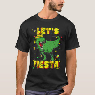 T Rex Cinco De Mayo Tyrannosaurus Dinosaur Lets Fi T-Shirt