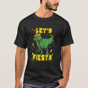 T Rex Cinco De Mayo Tyrannosaurus Dinosaur Lets Fi T-Shirt