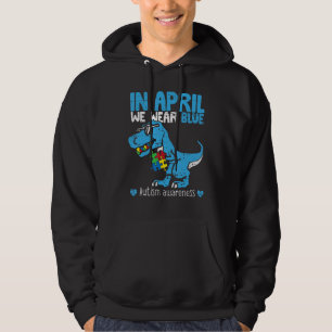 T Rex Dino In April We Wear Blue Autism Awareness  Hoodie