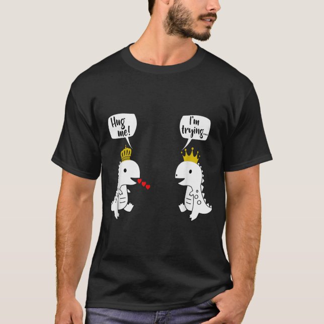 T Rex Dinosaur Couple Hug Me Valentines Day Funny  T-Shirt (Front)