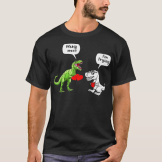 T Rex Dinosaur Couple Hug Me Valentines Day T-Shirt