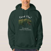 T-Rex Dinosaur Feed Me Men's sweatshirt hoodie