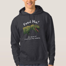 T-Rex Dinosaur Feed Me Men's sweatshirt hoodie