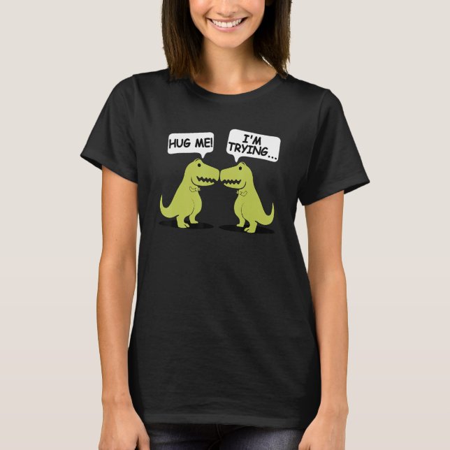 T Rex Dinosaur Funny Valentines Day Couple Hug Me  T-Shirt (Front)