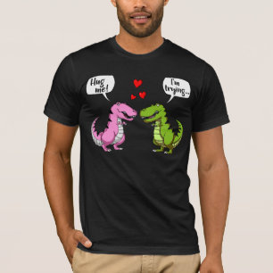 T-Rex Dinosaur Hug Me Funny Couple Joke T-Shirt