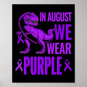 T Rex Dinosaurs In August We Wear Purple Overdose  Poster