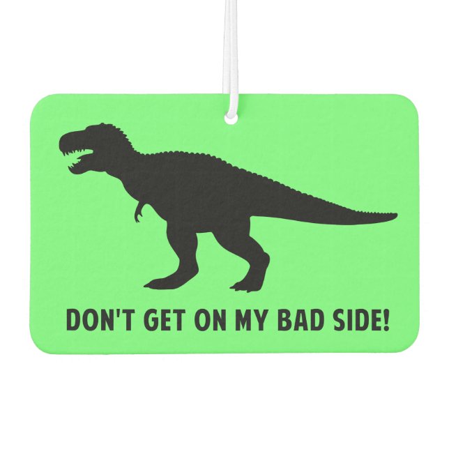 T-Rex: Don't Get on My Bad Side! Air Freshener (Front)