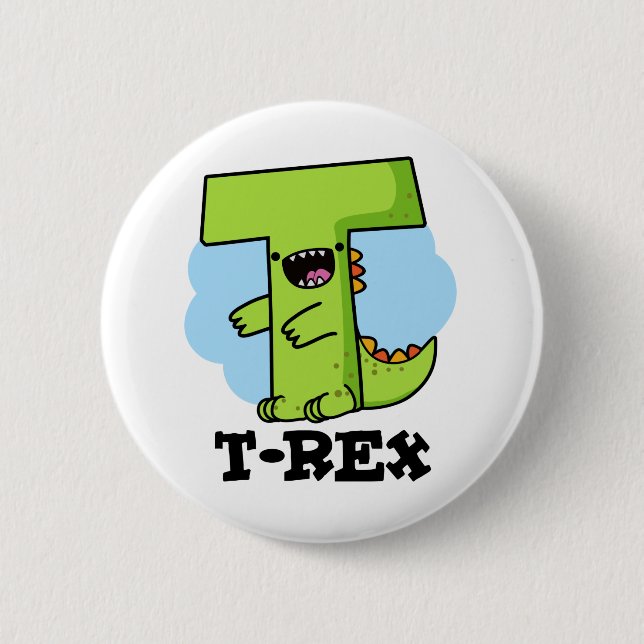 T-Rex Funny Alphabet Dinosaur Pun   2 Inch Round Button (Front)
