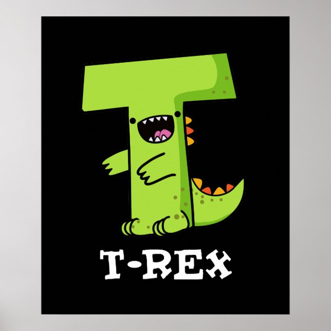 T-Rex Funny Alphabet Dinosaur Pun  Dark BG Poster (Front)