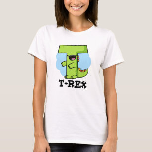 T-Rex Funny Alphabet Dinosaur Pun   T-Shirt