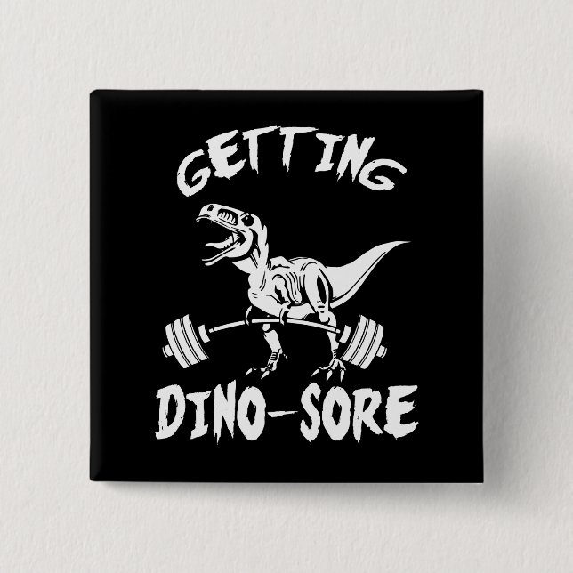 T-Rex, Getting Dino Sore, Funny, Cartoon, Workout 2 Inch Square Button (Front)