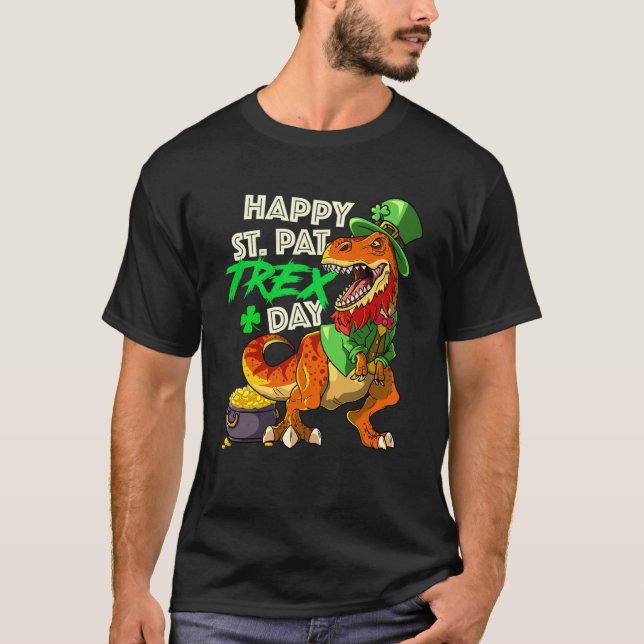 T Rex Happy St Pat Trex Day St Patricks Day Dinosa T-Shirt (Front)