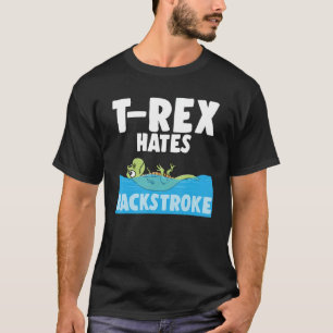 T-Rex Hates Backstroke Funny Swimming Dinosaur Swi T-Shirt