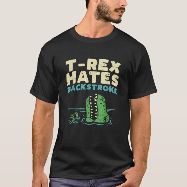 T Rex Hates backstroke Funny Swimming Dinosaur T-Shirt (Front)