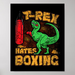 T-rex Hates Boxing Funny Boxer Dinosaur Tyrannosau Poster