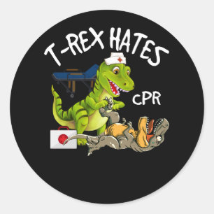 T-Rex Hates CPR Dinosaurs Funny Nurse Rescue Injur Classic Round Sticker