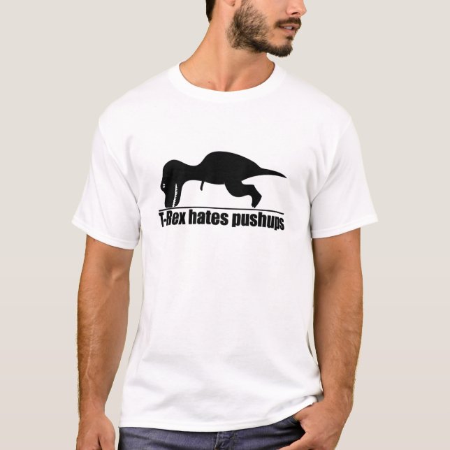 T-Rex Hates Push Up T-Shirt (Front)