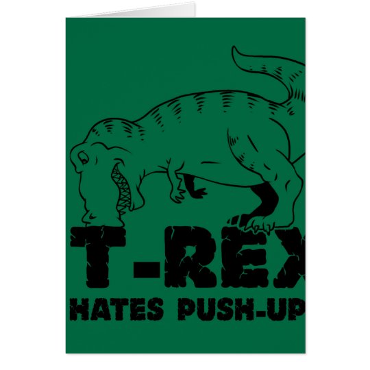 t rex hates push-ups card