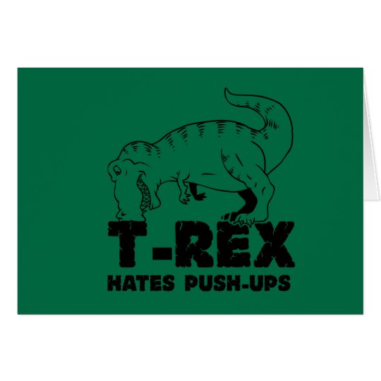 t rex hates push-ups card