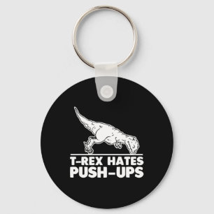 T-rex Hates Push-ups Funny Fitness Workout Cool Gy Keychain