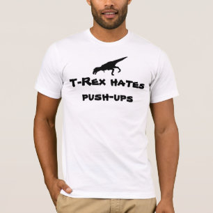 T-Rex Hates Push-ups Shirt