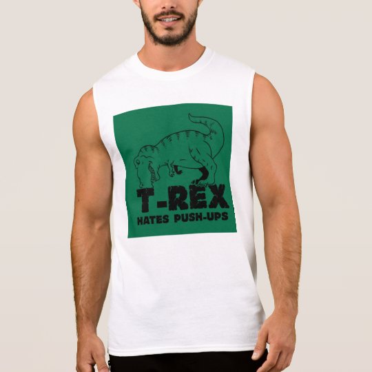 t rex hates push-ups sleeveless shirt