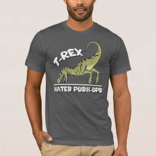 T-Rex Hates Push-Ups T-Shirt